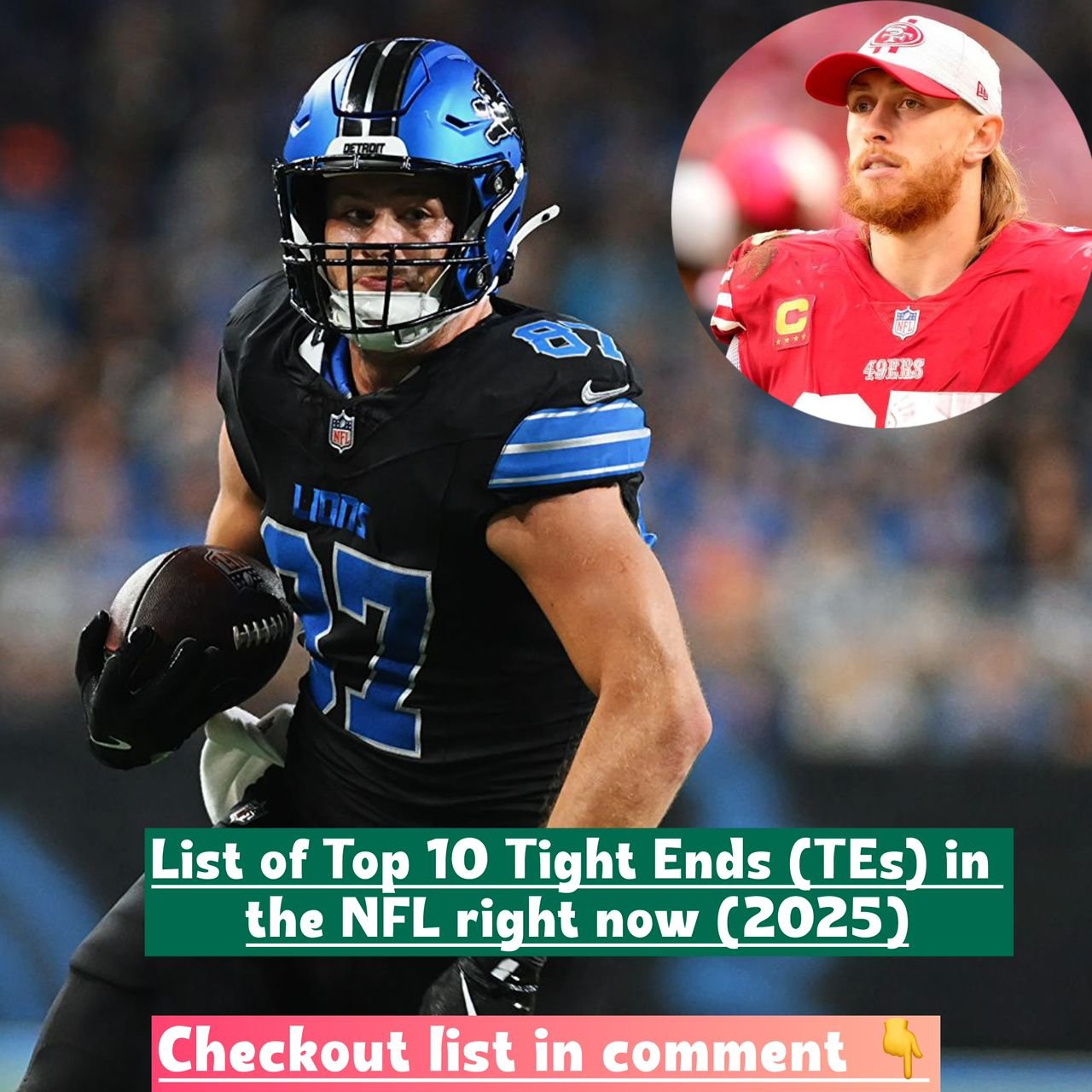 Sam LaPorta Detroit Lions player ranks fifth(5) List of Top 10 Tight Ends (TEs) in the NFL right now (2025)