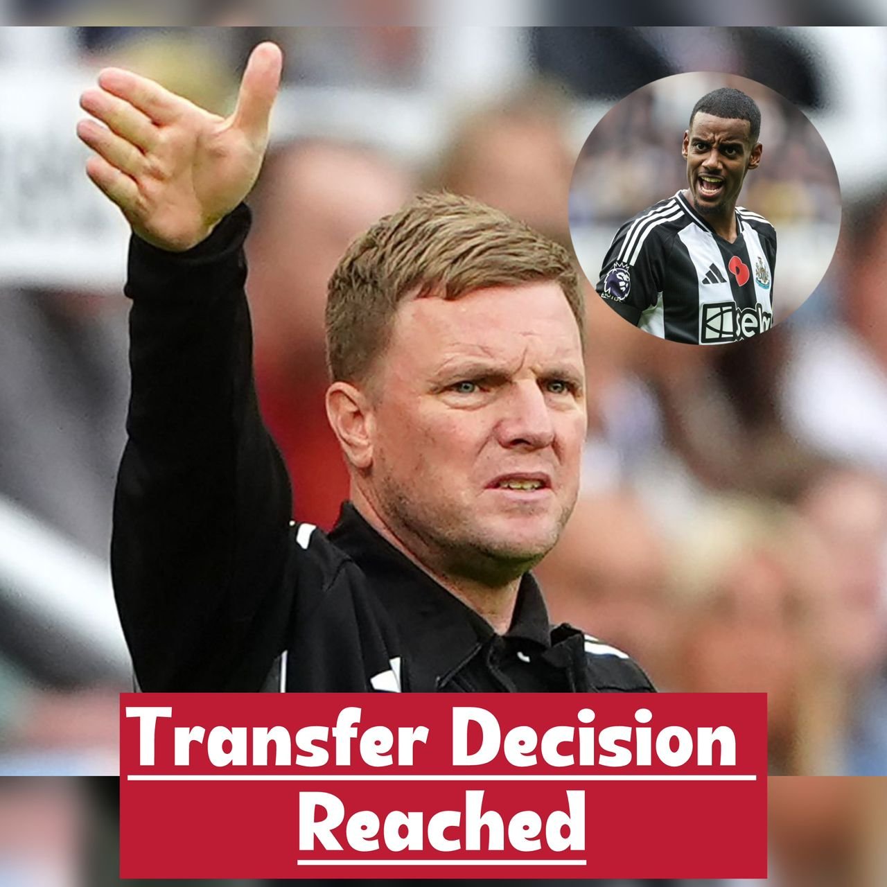 Newcastle United coach Eddie Howe break silence and explains to media on the official decision whether Alexander Isak will join Liverpool or stay at Newcastle United this season
