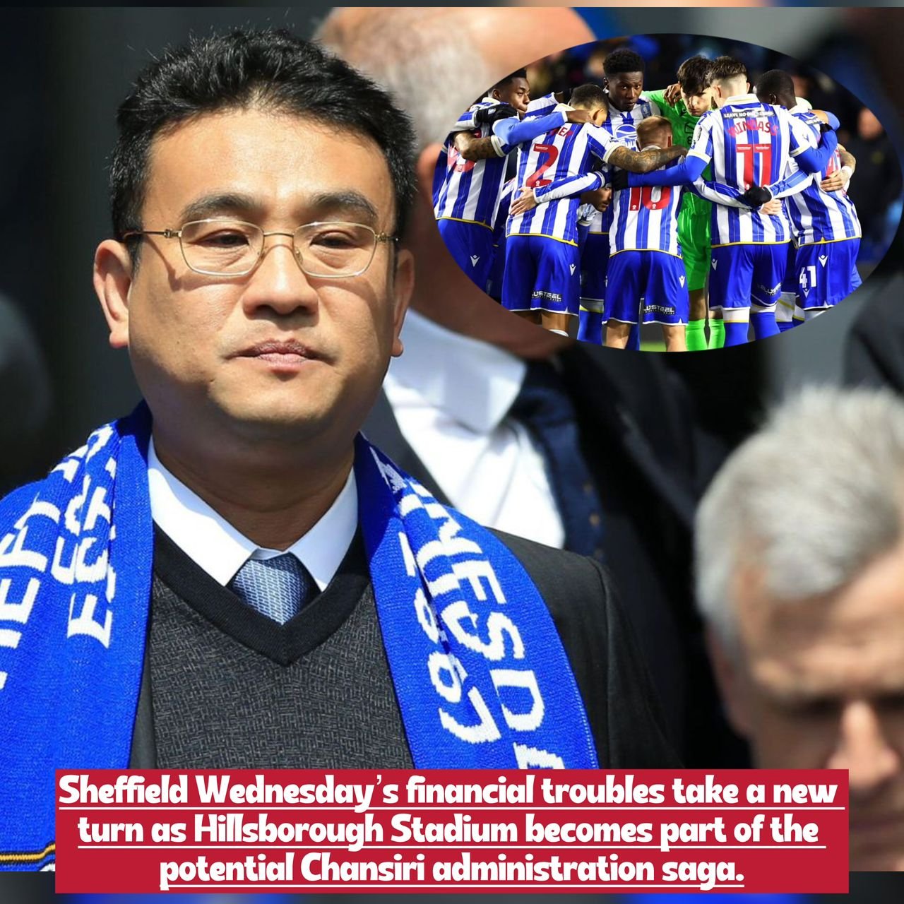 Breaking news: Trouble deepens for Sheffield Wednesday as a potential administration twist emerges under 57-years-old Sheffield Wednesday owner Dejphon Chansiri, and it could centre on Hillsborough Stadium