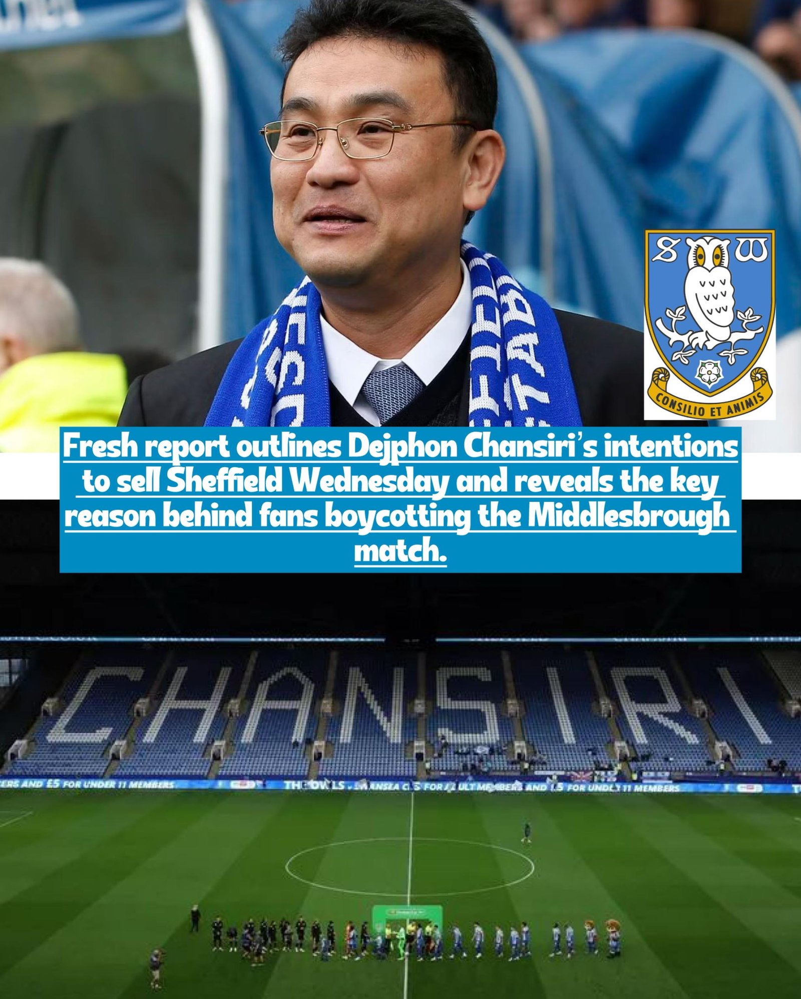 Latest news explains Dejphon Chansiri's plans on selling Sheffield Wednesday and the main reason why Sheffield Wednesday fans are boycotting Middlesbrough clash