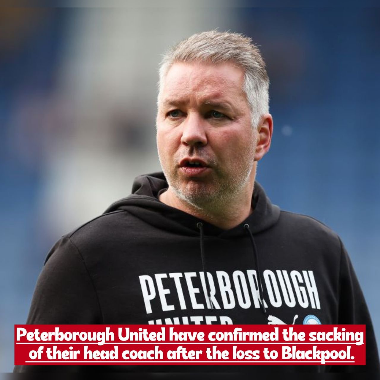 Peterborough United F.C. officially sacks their head coach after their match defeat against Blackpool