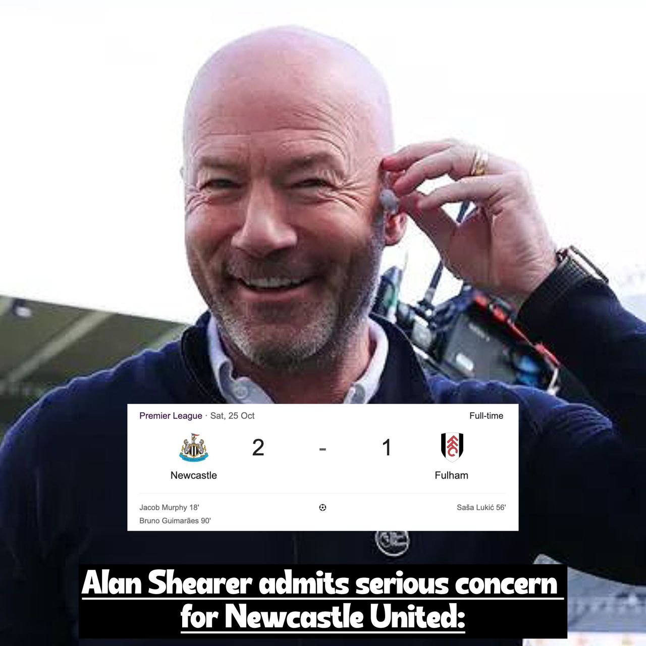 Breaking news: Football pundit Alan Shearer expresses major fears for Newcastle United after recent struggles