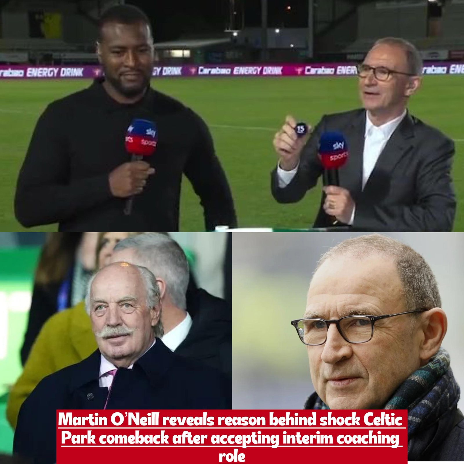 Celtic F.C. new interim coach Martin O’Neill reveals why accept the deal and made shock return to celtic park
