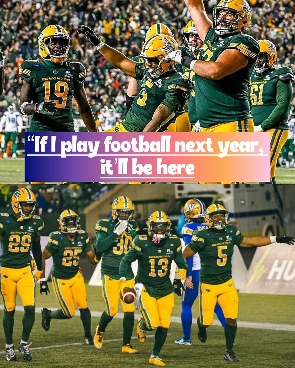 “If I play football next year, it’ll be here,” - The Edmonton Elks want to re-sign their star quarterback while he thinks about retiring